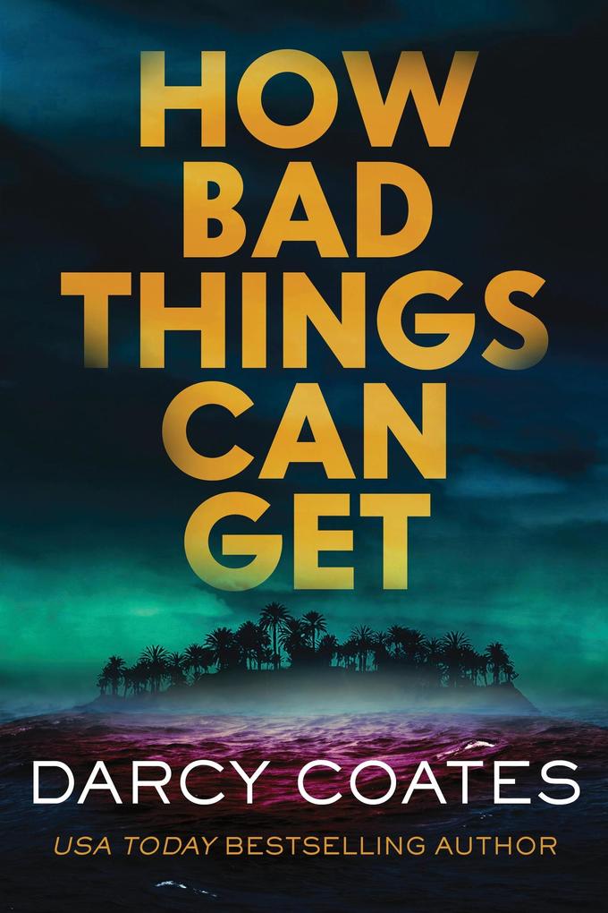 Produktbild: How Bad Things Can Get | Darcy Coates
