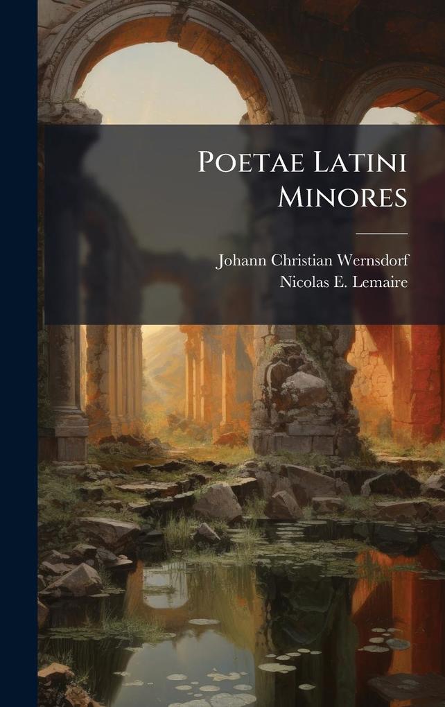 Produktbild: Poetae Latini Minores | Johann Christian Wernsdorf