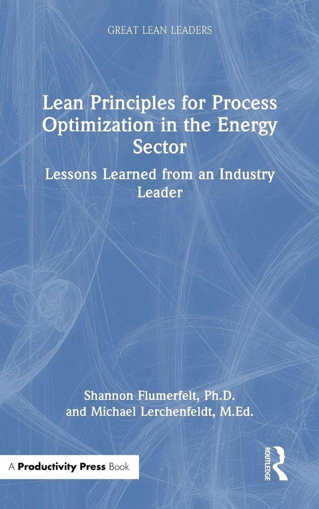 Produktbild: Lean Principles for Process Optimization in the Energy Sector | Shannon Flumerfelt, Michael Lerchenfeldt M Ed