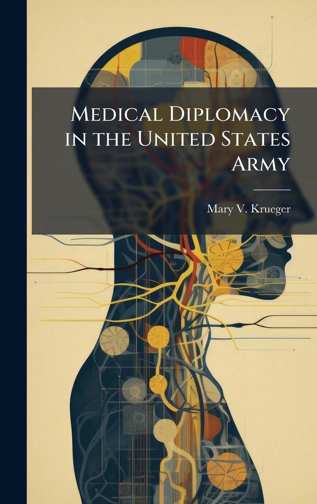 Produktbild: Medical Diplomacy in the United States Army | Mary V Krueger