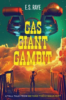 Produktbild: Gas Giant Gambit | E. S. Raye