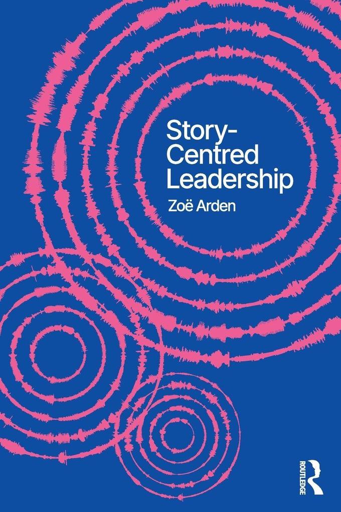 Produktbild: Story-Centred Leadership | Zoë Arden