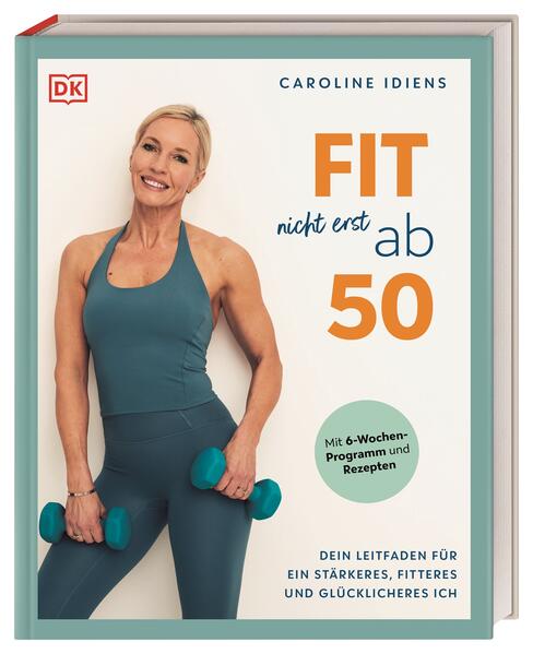 Produktbild: Fit nicht erst ab 50 | Caroline Idiens