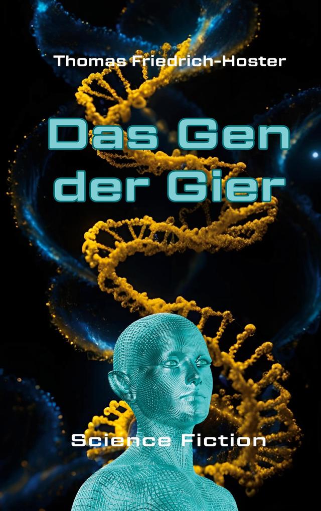 Produktbild: Das Gen der Gier | Thomas Friedrich-Hoster