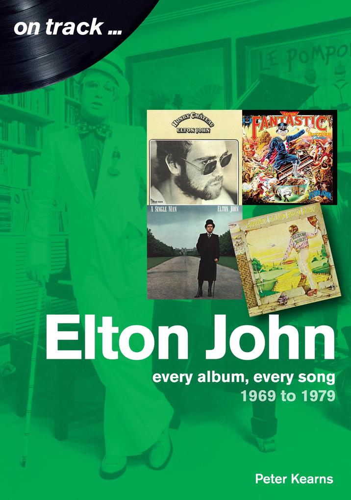 Produktbild: Elton John: 1969 - 1979 | Peter Kearns