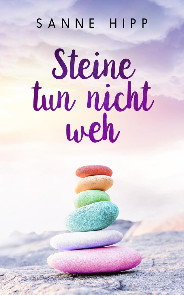 Produktbild: Steine tun nicht weh | Sanne Hipp