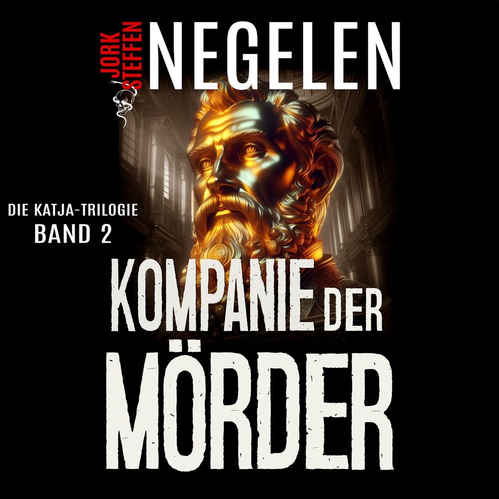 Produktbild: Kompanie der Mörder: Die Katja-Trilogie Band 2 (Historischer Weltkriegs-Thriller) | Jork Steffen Negelen
