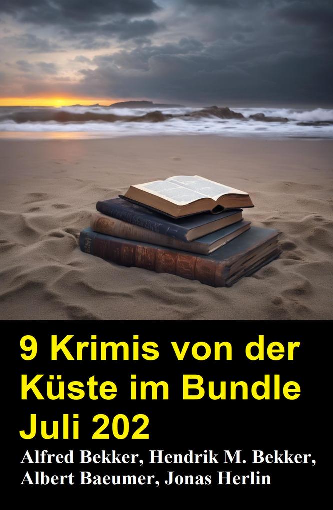 Produktbild: 9 Krimis von der Küste im Bundle Juli 2025 | Alfred Bekker, Hendrik M. Bekker, Jonas Herlin, Albert Baeumer