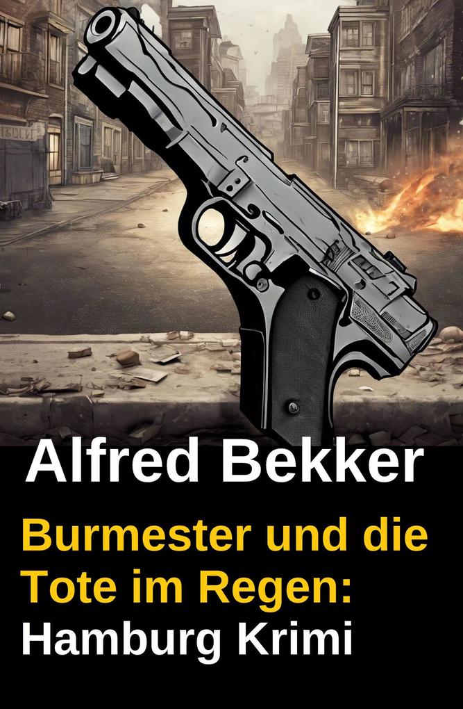 Produktbild: Burmester und die Tote im Regen: Hamburg Krimi | Alfred Bekker