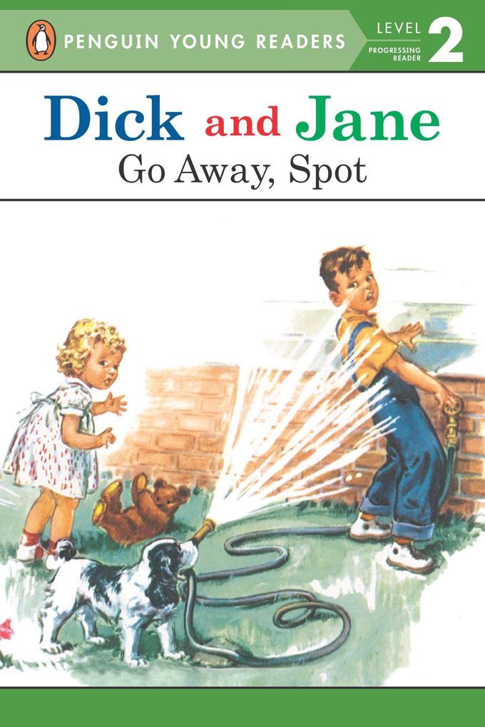 Produktbild: Dick and Jane: Go Away, Spot | Penguin Young Readers
