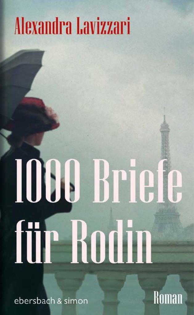 Produktbild: 1000 Briefe für Rodin | Alexandra Lavizzari