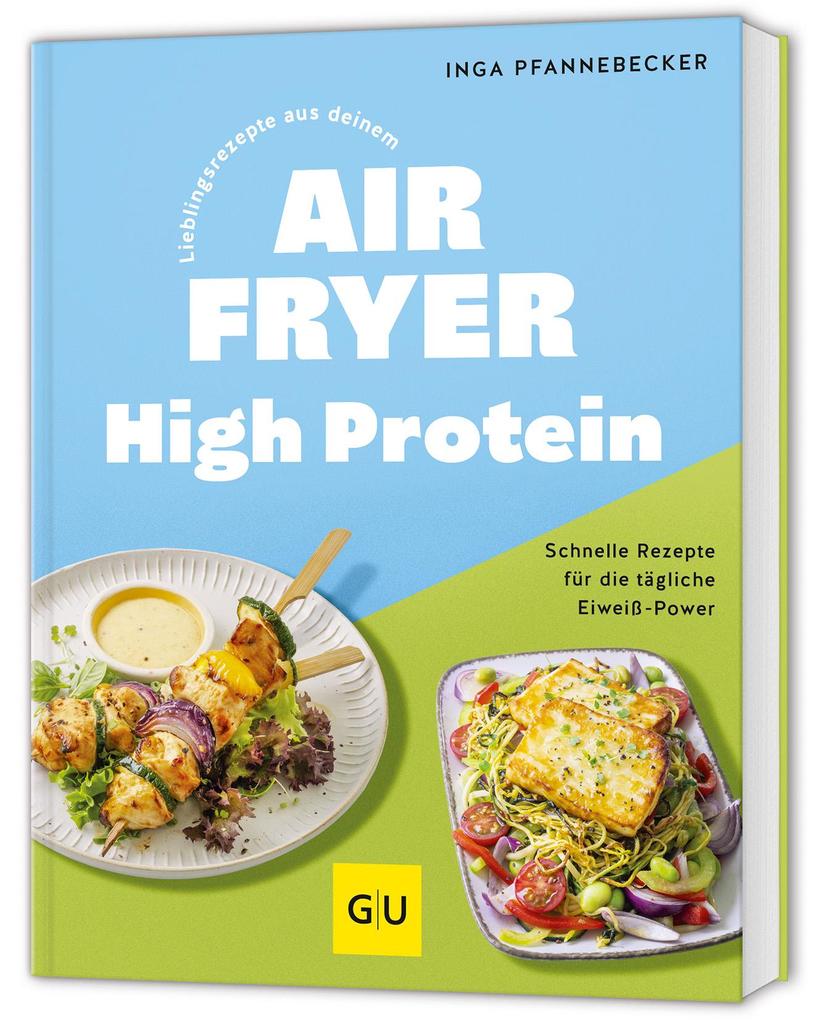 Produktbild: Lieblingsrezepte aus deinem Airfryer - High Protein | Inga Pfannebecker