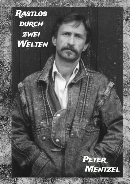 Produktbild: Rastlos durch zwei Welten | Peter Mentzel