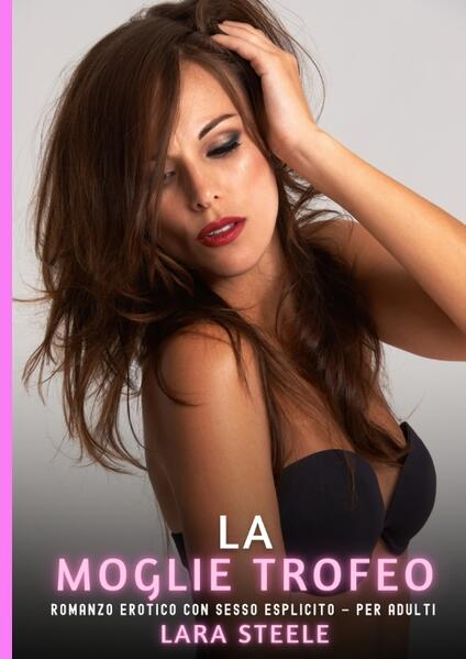 Produktbild: La Moglie Trofeo | Lara Steele