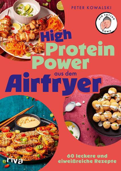 Produktbild: High-Protein-Power aus dem Airfryer | Peter Kowalski, @air_frying_kowa