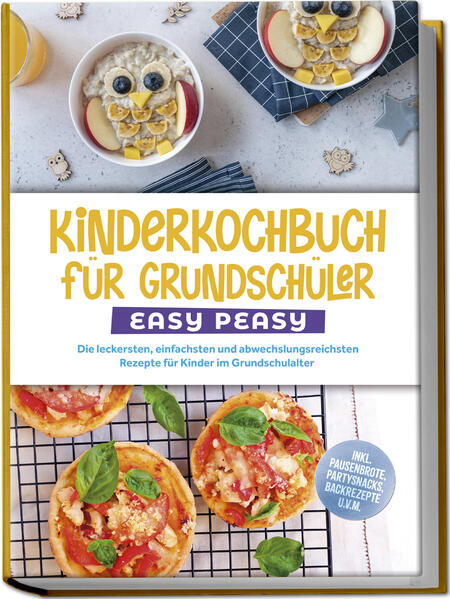Produktbild: Kinderkochbuch für Grundschüler - EASY PEASY: Die leckersten, einfachsten und abwechslungsreichsten Rezepte für Kinder im Grundschulalter - inkl. Pausenbrote, Partysnacks, Backrezepte u.v.m. | Isabell Lorenz