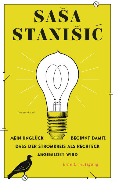 Produktbild: Mein Unglück beginnt damit, dass der Stromkreis als Rechteck abgebildet wird | Saša Staniši, Saa Stanii, Sascha Stanisic