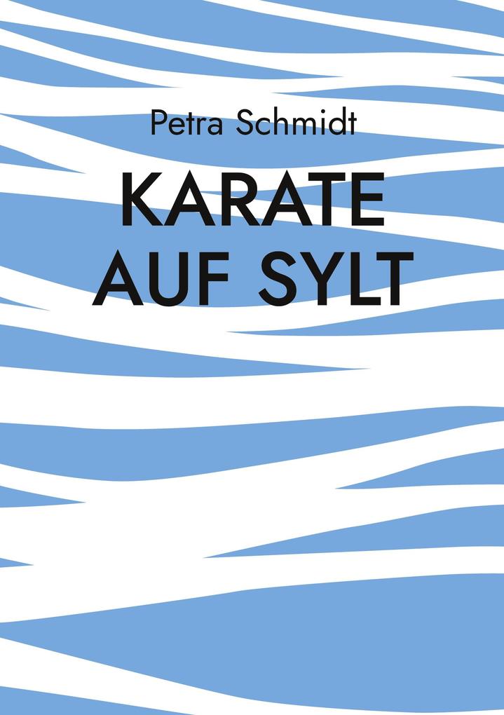 Produktbild: Karate auf Sylt | Petra Schmidt