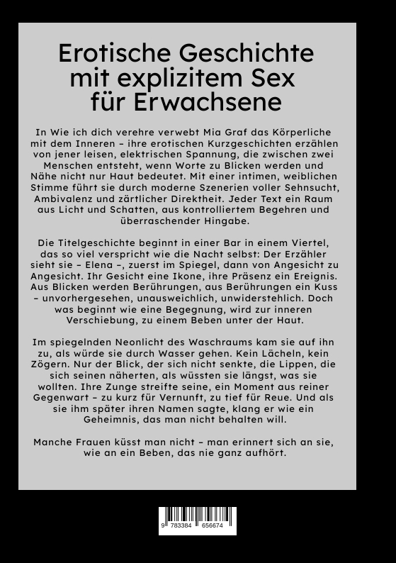 Weitere Ansicht: Wie ich dich verehre | Mia Graf