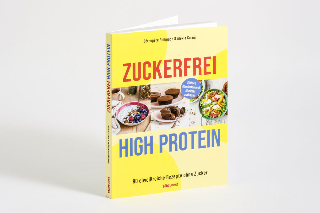 Weitere Ansicht: Zuckerfrei High-Protein | Bérengère Philippon, Alexia Cornu