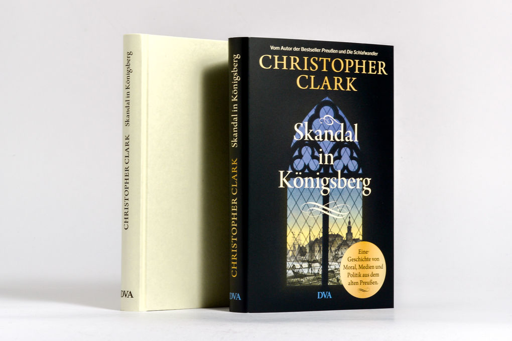 Weitere Ansicht: Skandal in Königsberg | Christopher Clark