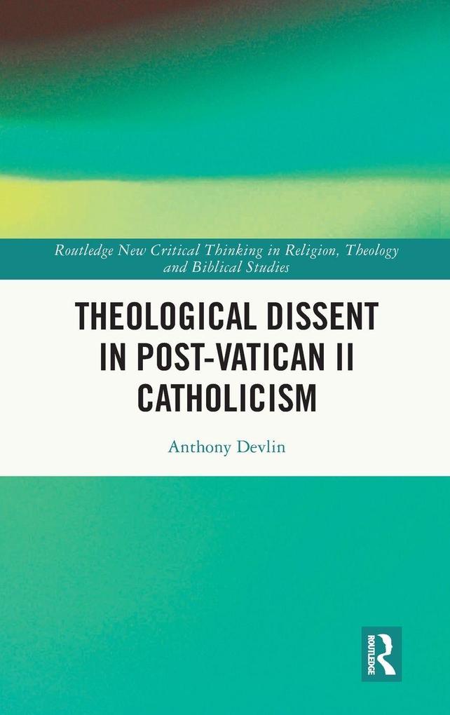 Produktbild: Theological Dissent in Post-Vatican II Catholicism | Anthony Devlin