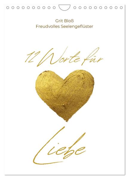 Produktbild: 12 Worte für Liebe (Wandkalender 2026 DIN A4 hoch), CALVENDO Monatskalender | Grit Bloß, Calvendo