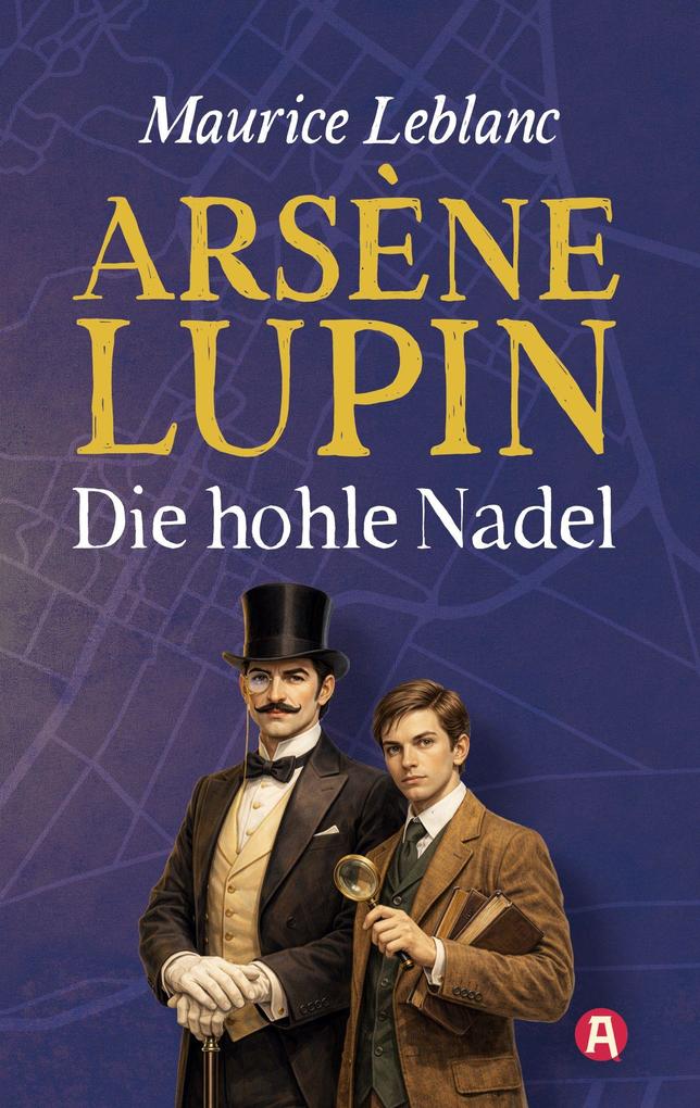 Produktbild: Lupin. Die hohle Nadel. Detektivroman. Maurice Leblanc | Maurice Leblanc