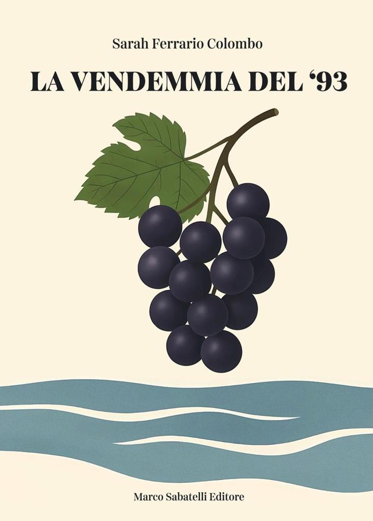 Produktbild: La vendemmia del '93 | Sarah Ferrario Colombo