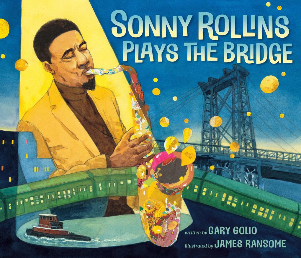 Produktbild: Sonny Rollins Plays the Bridge | Gary Golio