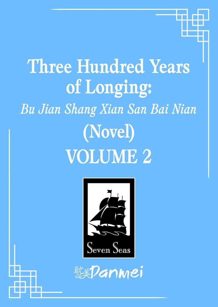 Produktbild: Three Hundred Years of Longing: Bu Jian Shang Xian San Bai Nian (Novel) Vol. 2 | Mu Su Li