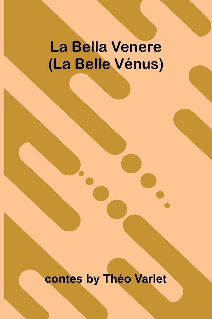 Produktbild: La Bella Venere (La Belle V nus) | Contes by Th o Varlet