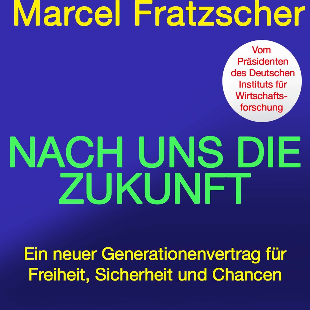 Produktbild: Nach uns die Zukunft | Marcel Fratzscher