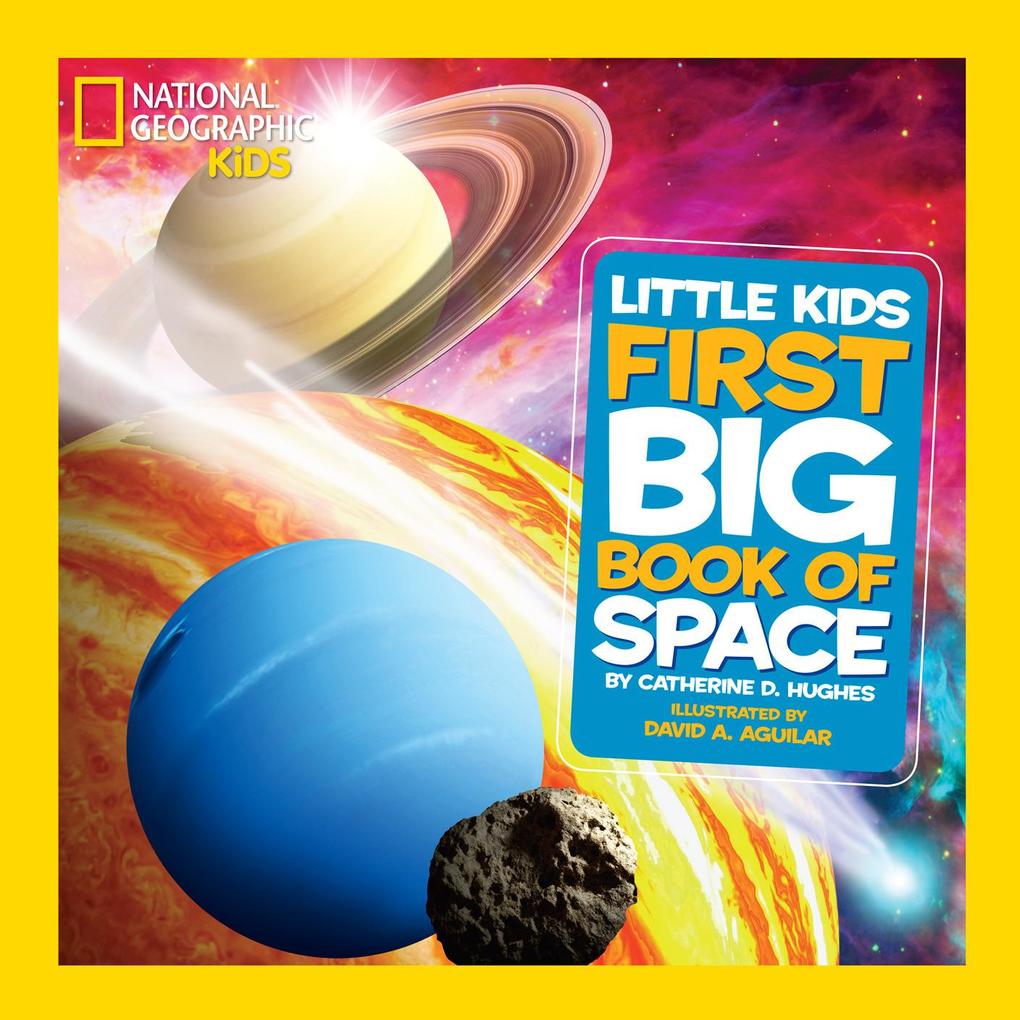 Produktbild: National Geographic Little Kids First Big Book of Space | Catherine D. Hughes