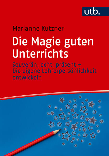 Produktbild: Die Magie guten Unterrichts | Marianne Kutzner