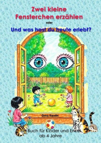 Produktbild: Zwei kleine Fensterchen erzählen oder Und was hast du heute erlebt | Oma Kerstin