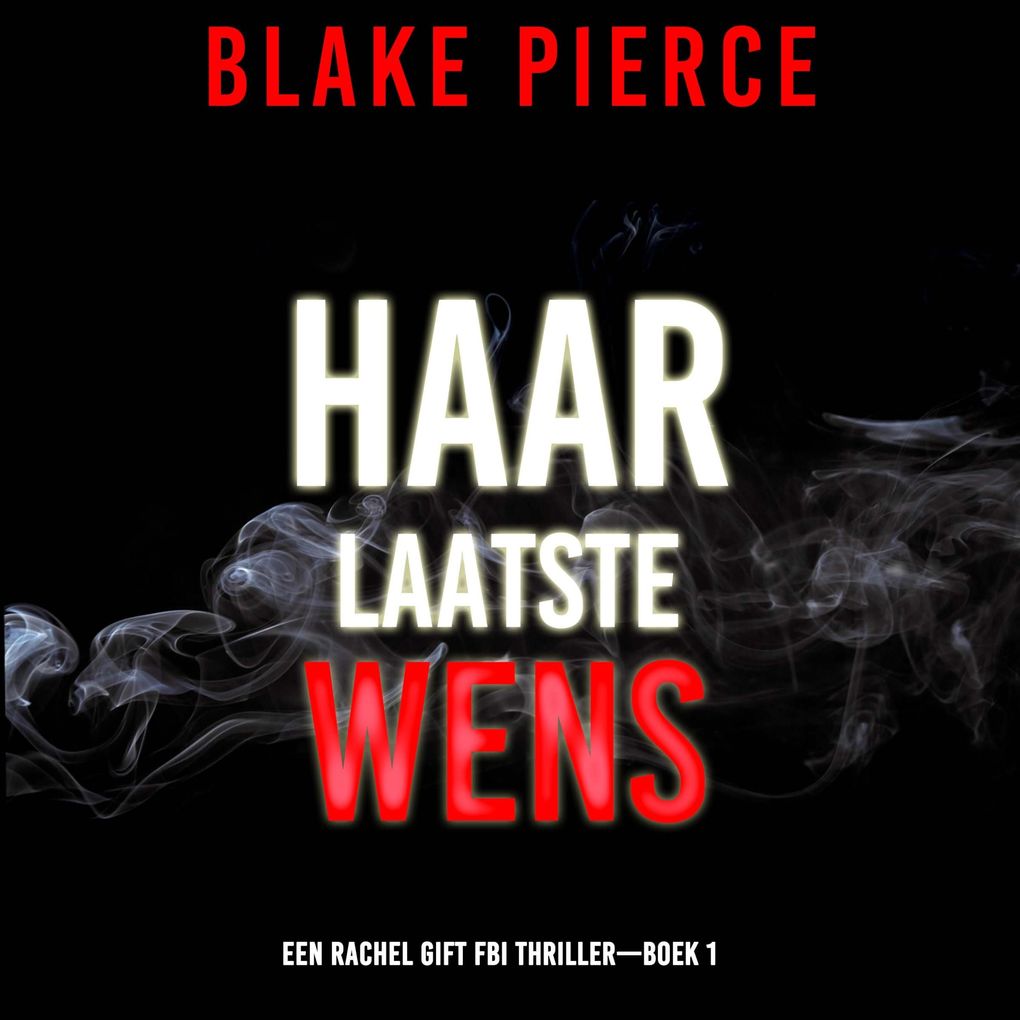 Produktbild: Haar Laatste Wens (Een Rachel Gift FBI ThrillerBoek 1) | Blake Pierce