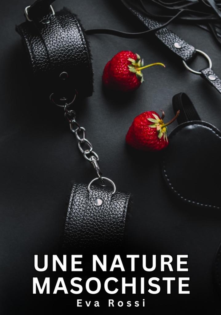 Produktbild: Une nature masochiste | Eva Rossi