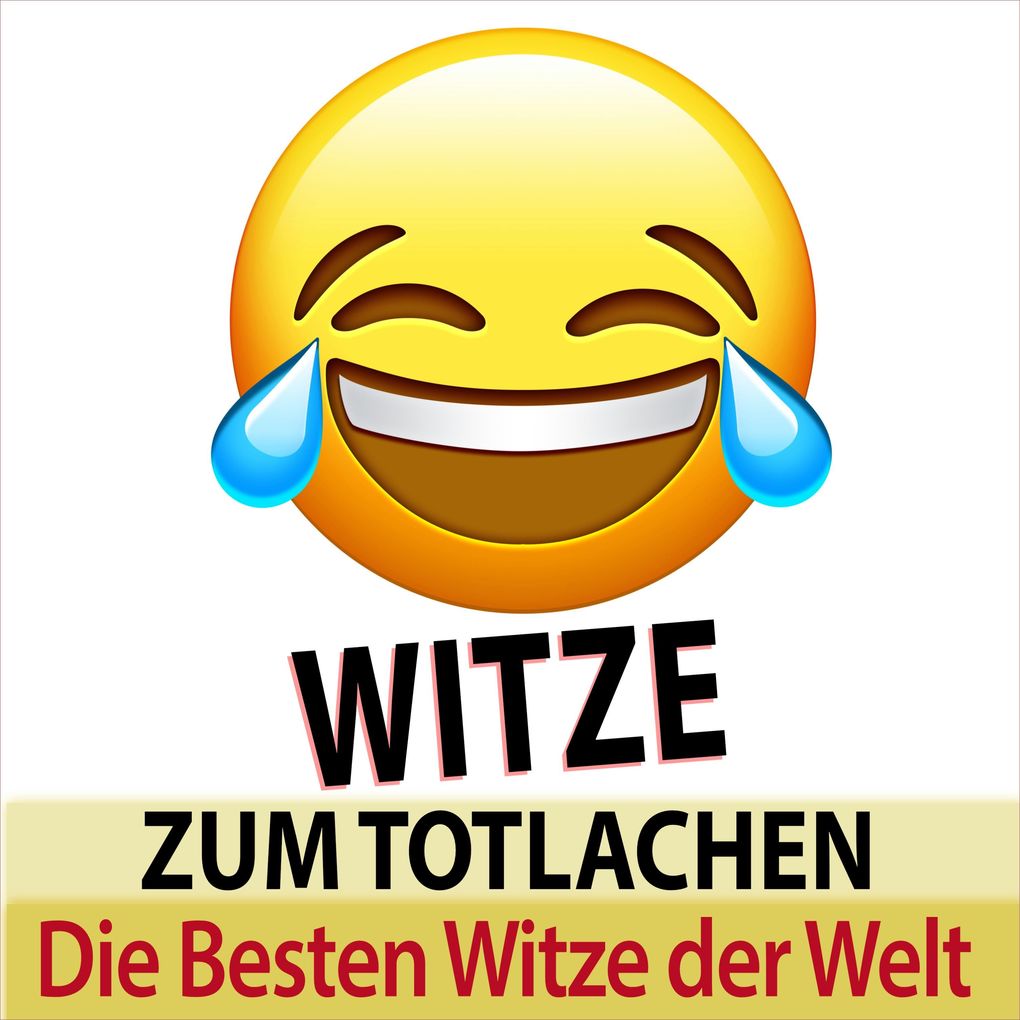 Produktbild: Witze zum Totlachen - die besten Witze der Welt | Torsten Abrolat