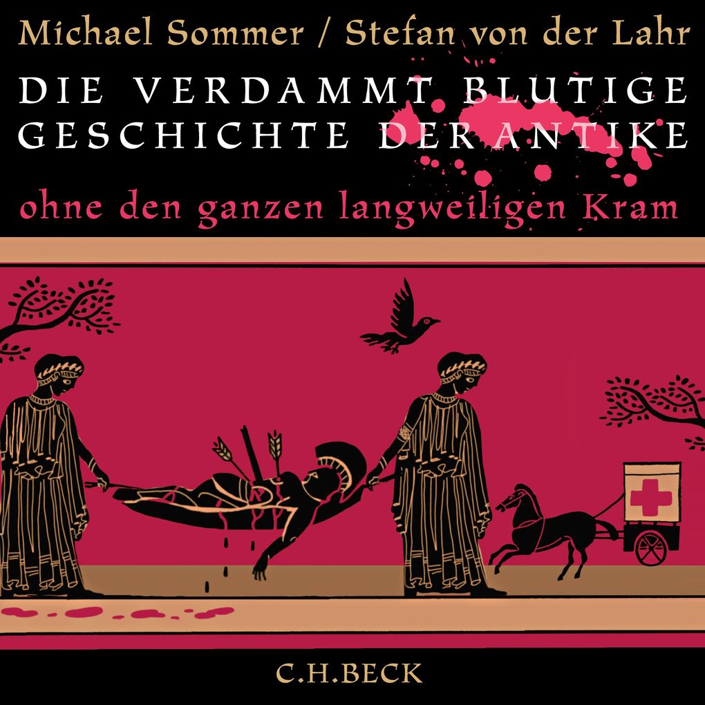 Produktbild: Die verdammt blutige Geschichte der Antike | Michael Sommer, Stefan von der Lahr