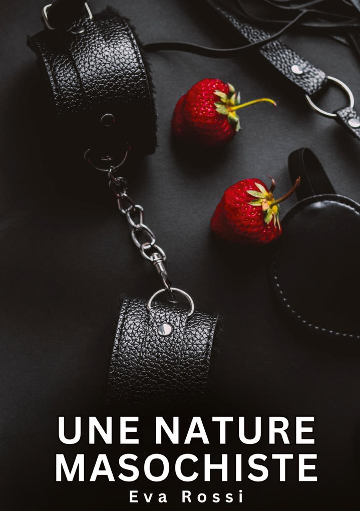 Produktbild: Une nature masochiste | Eva Rossi