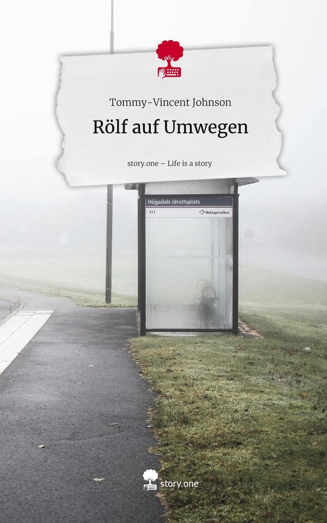 Produktbild: Rölf auf Umwegen. Life is a Story - story.one | Tommy-Vincent Johnson