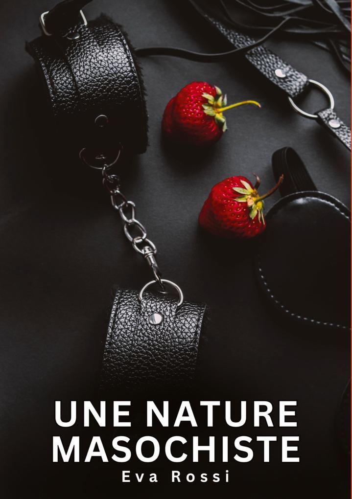 Produktbild: Une nature masochiste | Eva Rossi
