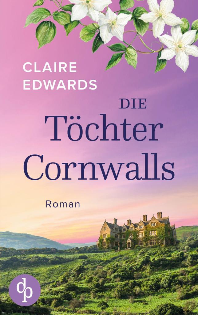 Produktbild: Die Töchter Cornwalls | Ein mitreißendes Familiengeheimnis an der Küste Cornwalls | Claire Edwards