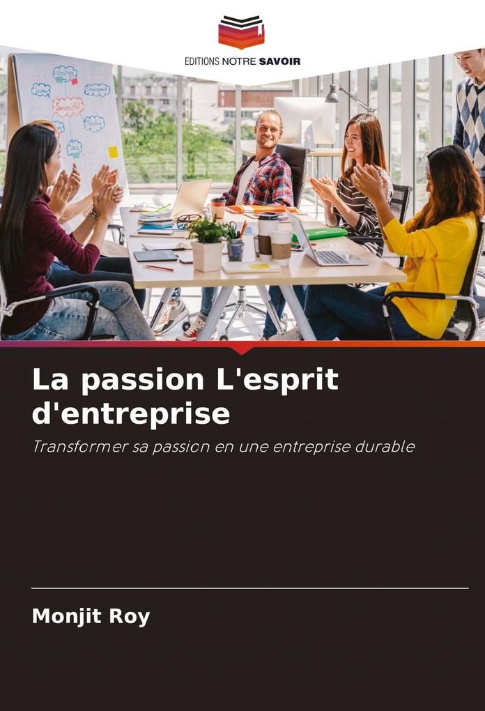 Produktbild: La passion L'esprit d'entreprise | Monjit Roy