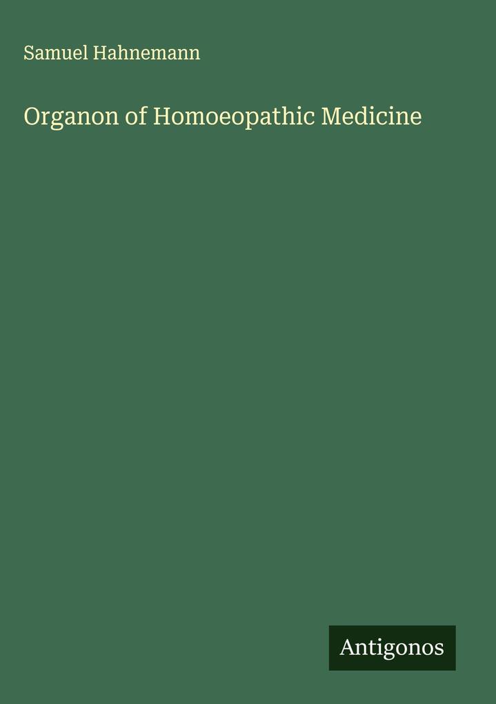 Produktbild: Organon of Homoeopathic Medicine | Samuel Hahnemann