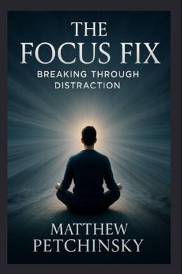 Produktbild: The Focus Fix | Petchinsky
