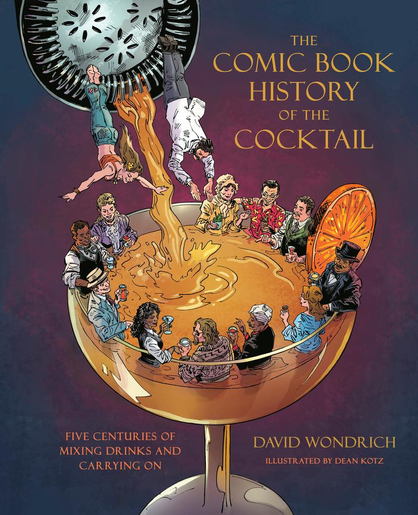 Produktbild: The Comic Book History of the Cocktail | David Wondrich
