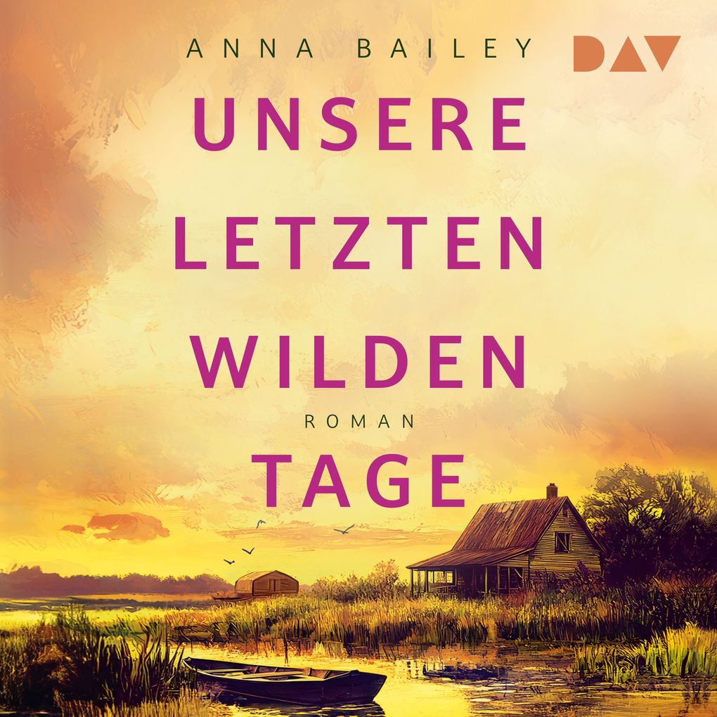 Produktbild: Unsere letzten wilden Tage | Anna Bailey