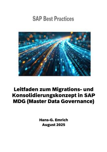 Produktbild: Leitfaden zum Migrations- und Konsolidierungskonzept in SAP MDG (Master Data Governance) | Hans-Georg Emrich
